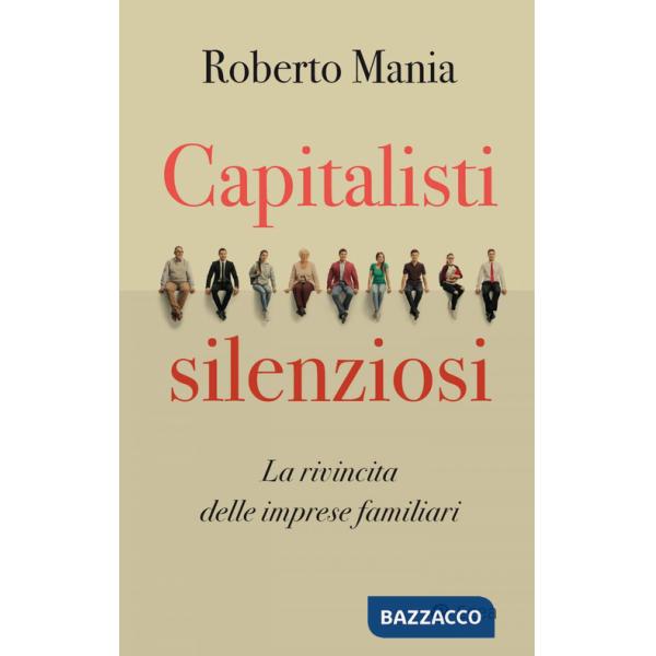 Capitalisti silenziosi. La rivincita delle imprese familiari