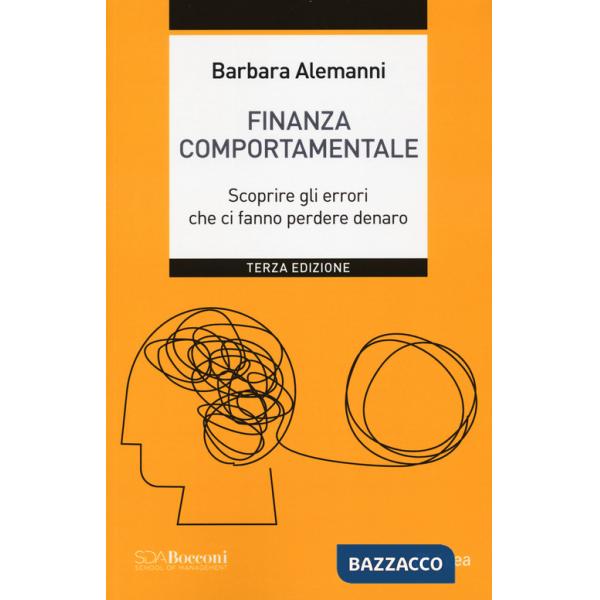 Finanza comportamentale. Scoprire gli errori che ci fanno perdere denaro