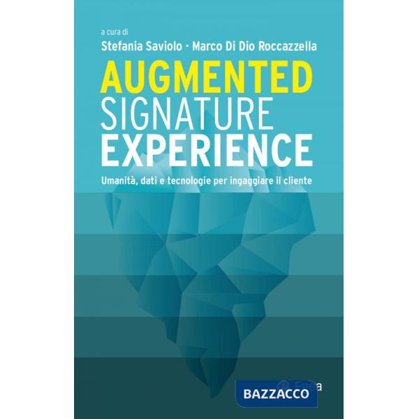 Augmented signature experience. Umanità, dati e tecnologie per ingaggiare il cliente