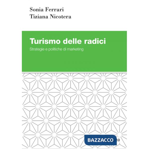 Turismo delle radici. Strategie e politiche di marketing