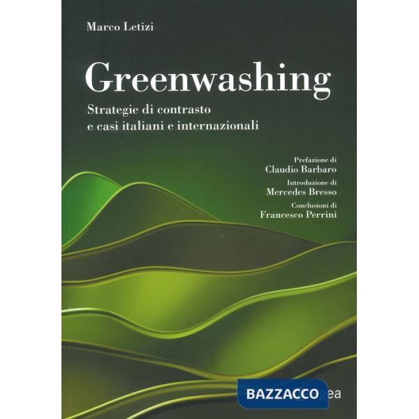 Greenwashing. Strategie di contrasto e casi italiani e internazionali
