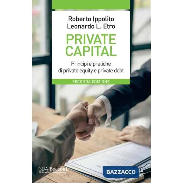 Private capital. Principi e pratiche di private equity e private debt