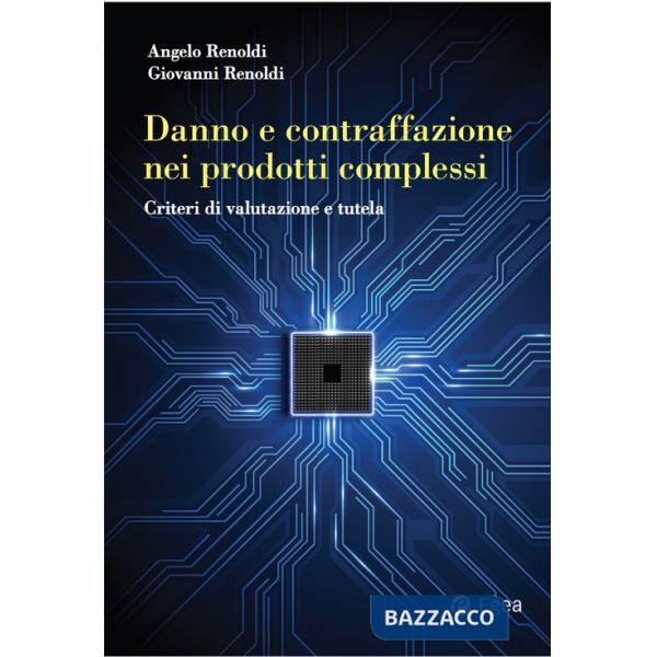 Danno e contraffazione nei prodotti complessi. Criteri di valutazione e tutela