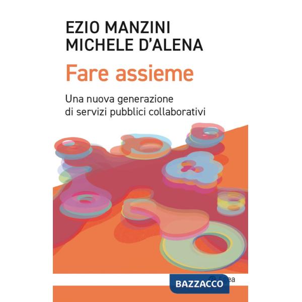 Fare assieme. Una nuova generazione di servizi pubblici collaborativi