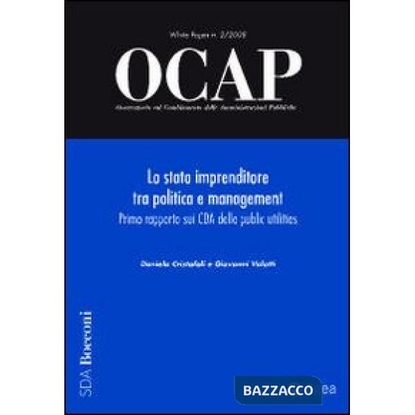 OCAP. Osservatorio sul cambiamento delle amministrazioni pubbliche (2008). Vol. 2: Lo stato imprenditore tra politica e manageme