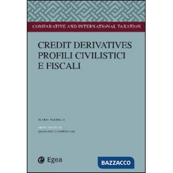 Credit derivatives. Profili civilistici e fiscali