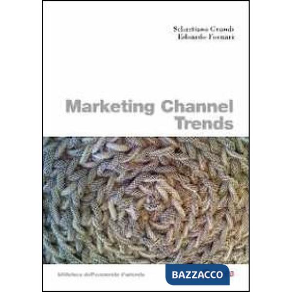 Marketing channel trends. Ediz. italiana