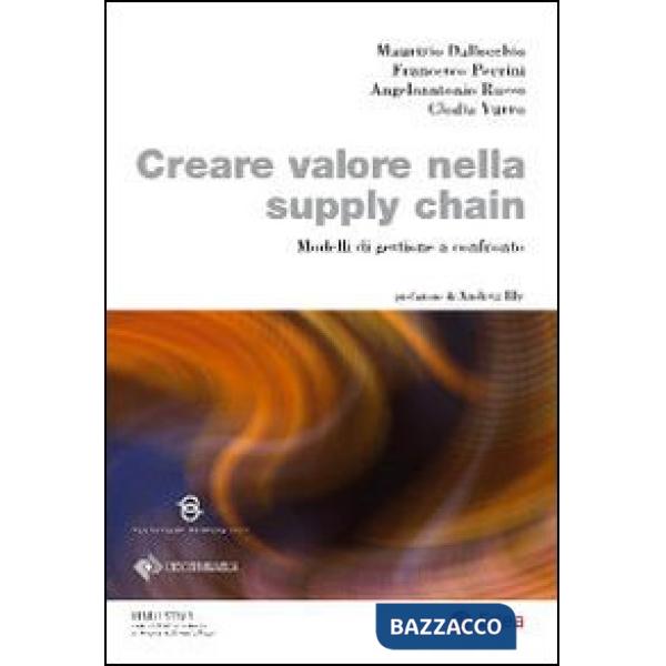 Creare valore nella supply chain. Modelli di gestione a confronto