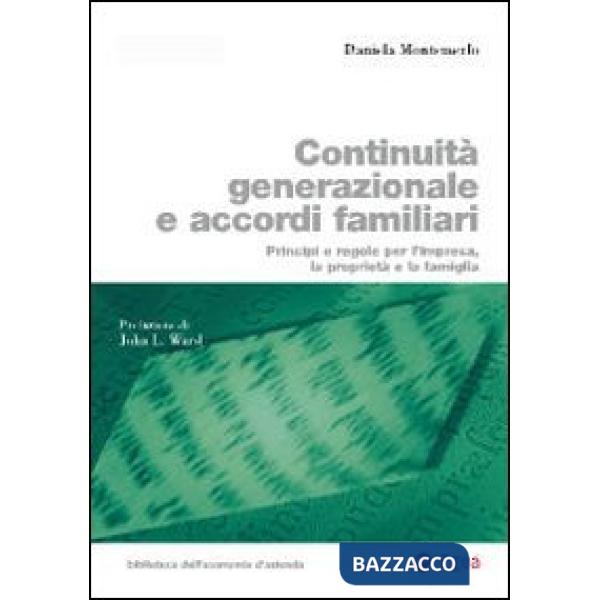 Continuità generazionale e accordi familiari. Principi e regole per l'impresa, la proprietà e la famiglia