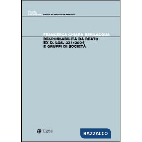 Responsabilità da reato ex d. lgs. 231/2001 e gruppi di società