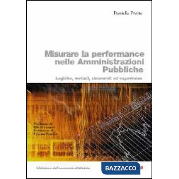Misurare la performance nelle amministrazioni pubbliche. Logiche, metodi, strumenti ed esperienze