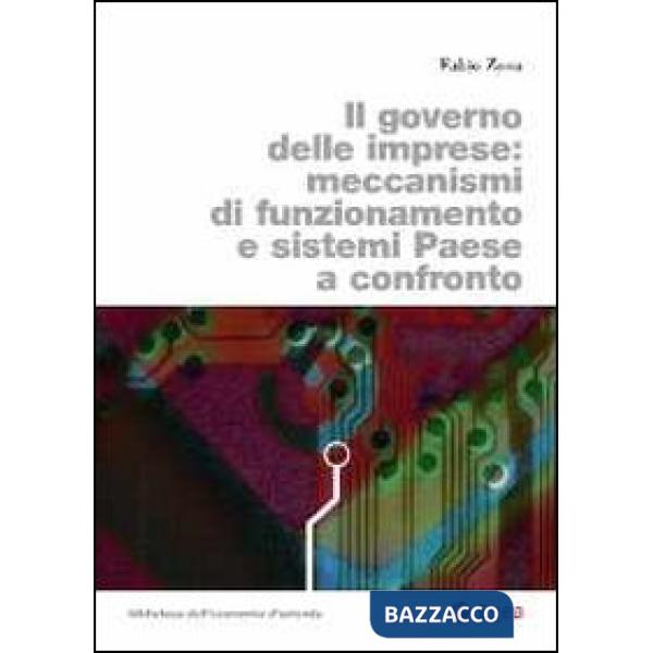 Governo delle imprese. Meccanismi di funzionamento e sistemi paese a confronto (