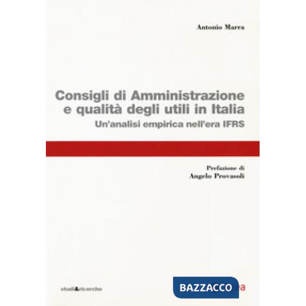 Consigli di amministrazione delle società quotate e qualità degli utili in Italia. Un'analisi empirica nell'era IFRS