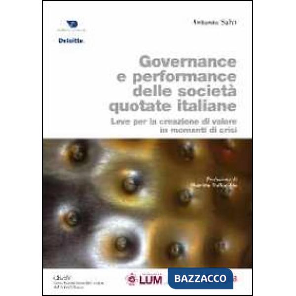 Governance e performance delle società quotate italiane. Leve per la creazione di valore in momenti di crisi