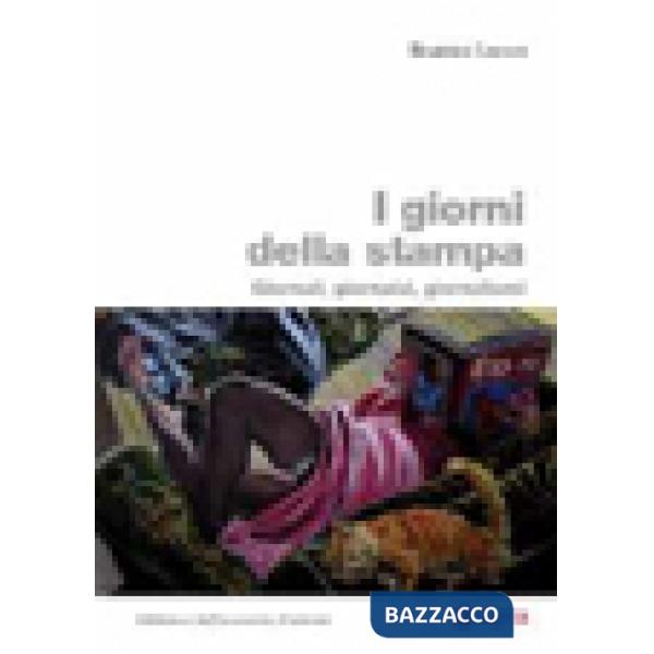 Giorni della stampa. Giornali, giornalai, giornalismo (I)