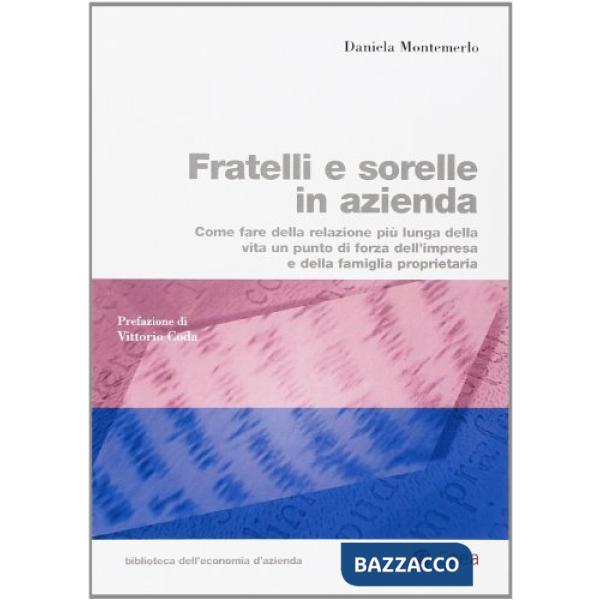 Fratelli e sorelle in azienda. Come fare della relazione più lunga della vita un