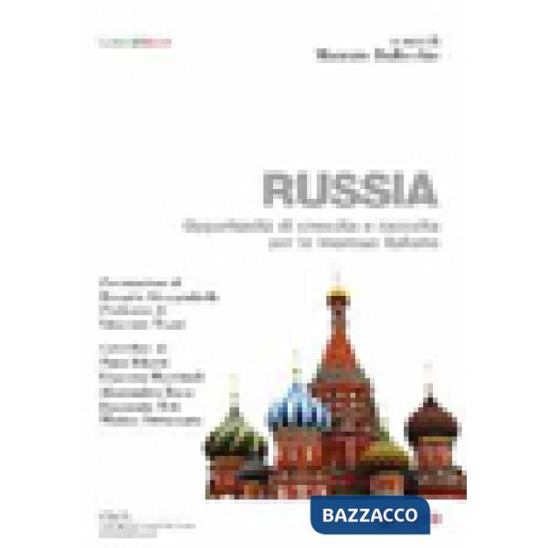 Russia. Opportunità di crescita e raccolta per le imprese italiane