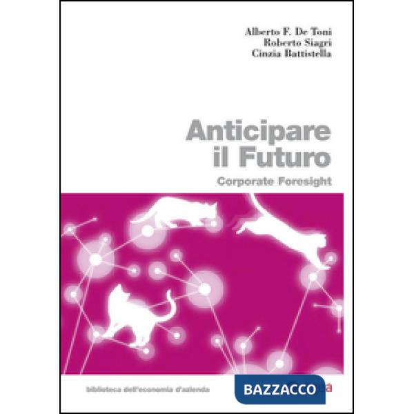 Anticipare il futuro. Corporate foresight