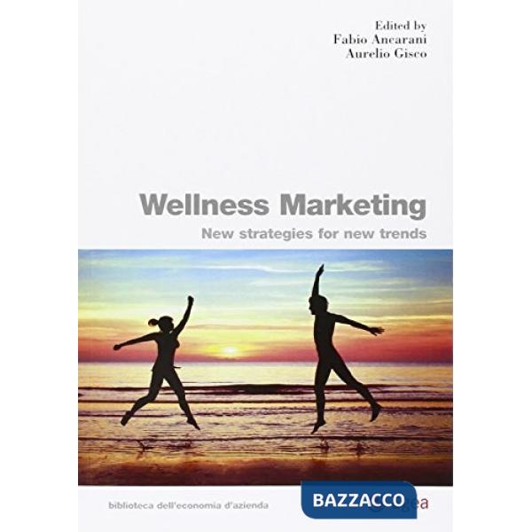Wellness marketing. New strategies for new trends