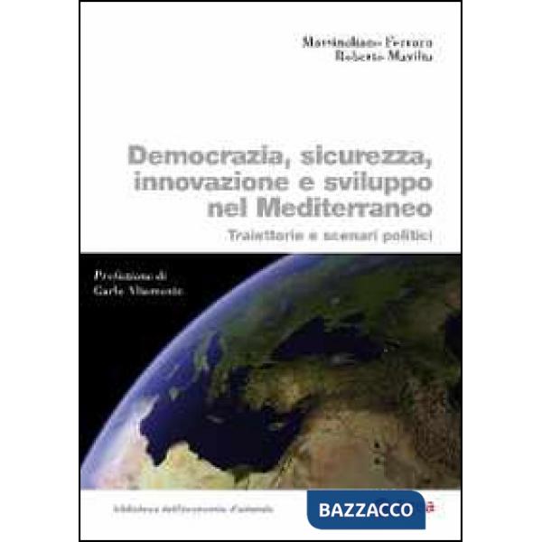 Democrazia, sicurezza, innovazione e sviluppo nel Mediterraneo