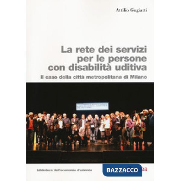 Rete dei servizi per le persone con disabilità uditiva. Il caso della città metropolitana di Milano (La)