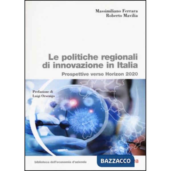 Politiche regionali innovazione in Italia. Prospettive verso Horizon 2020 (Le)