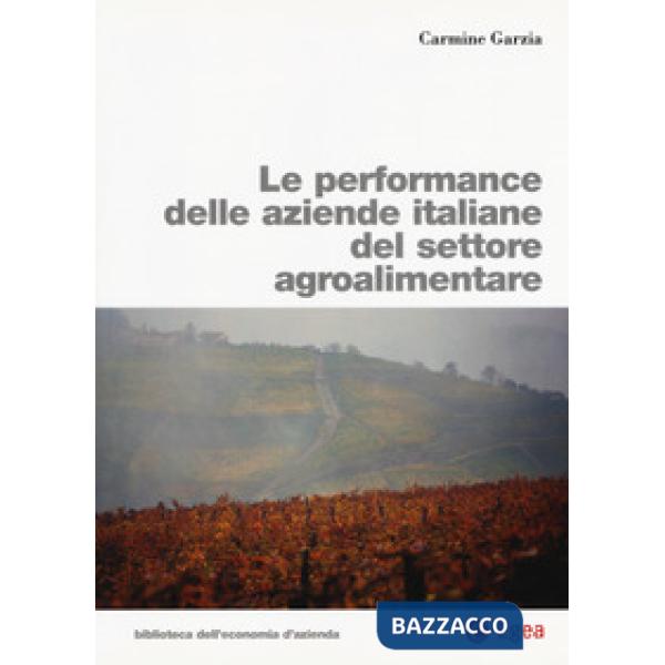 Performance delle aziende italiane del settore agroalimentare (Le)