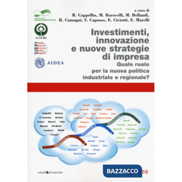 Investimenti, innovazione e nuove strategie di impresa. Quale ruolo per la nuova politica industriale e regionale?