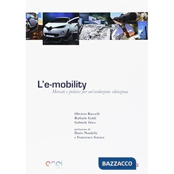 E-mobility. Mercati e policies per un'evoluzione silenziosa (L')