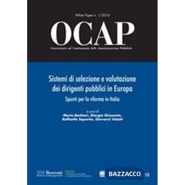 OCAP. Osservatorio sul cambiamento delle amministrazioni pubbliche (2016). Vol. 1: Sistemi di selezione e valutazione