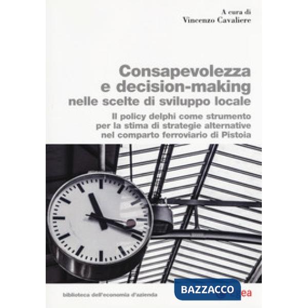 Consapevolezza decision-making nelle scelte di sviluppo locale. Il policy delphi come strumento per la stima di strategie altern