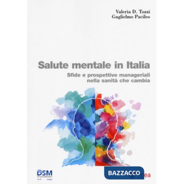 Salute mentale in Italia. Sfide e prospettive manageriali nella sanità che cambia