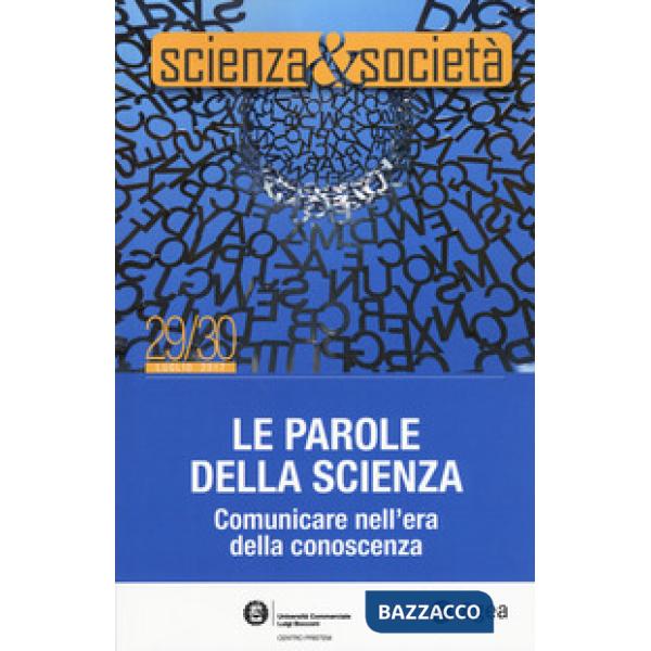 Scienza&Società (2017). Vol. 29-30: Le parole della scienza. Comunicare nell'era della conoscenza