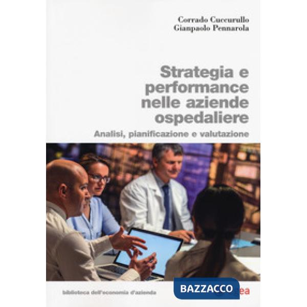 Strategia e performance nelle aziende ospedaliere. Analisi, pianificazione e performance