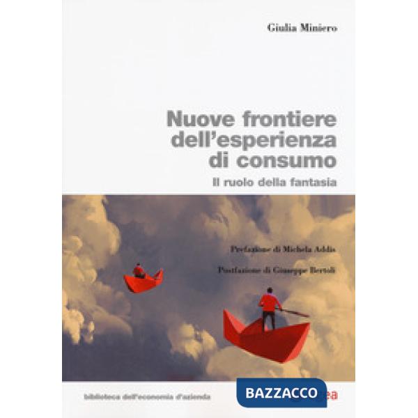 Nuove frontiere dell'esperienza di consumo. Il ruolo della fantasia