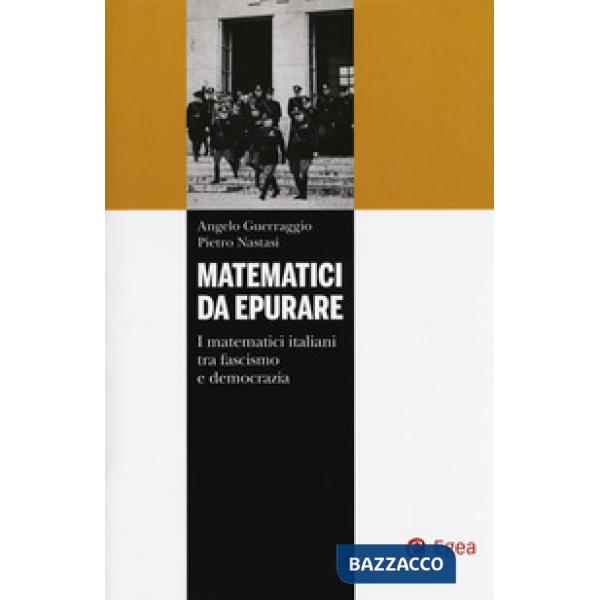 Matematici da epurare. I matematici italiani tra fascismo e democrazia