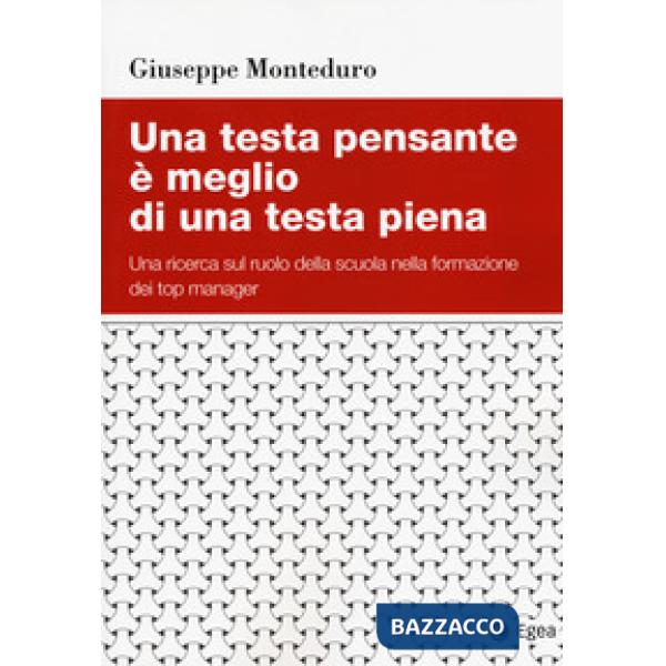 Testa pensante è meglio di una testa piena. Una ricerca sul ruolo della scuola n