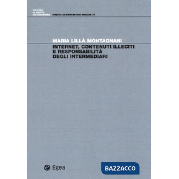 Internet, contenuti illeciti e responsabilità degli intermediari