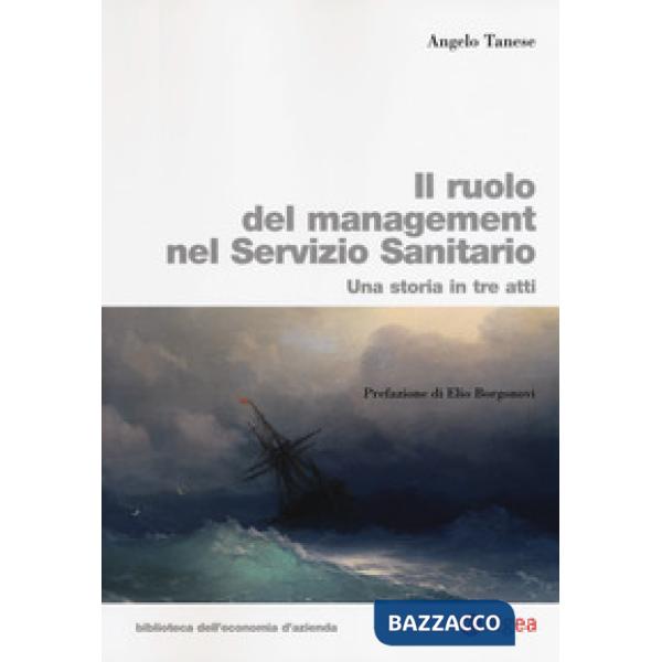 Ruolo del management nel servizio sanitario. Una storia in tre atti