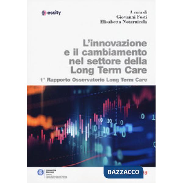 Innovazione e il cambiamento nel settore della long term care. 1° rapporto Osservatorio long term care (L')