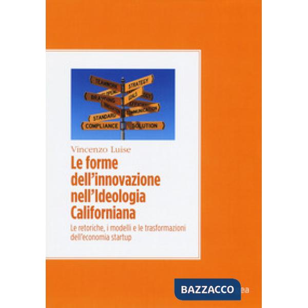 Forme dell'innovazione nell'ideologia californiana. Le retoriche, i modelli e le