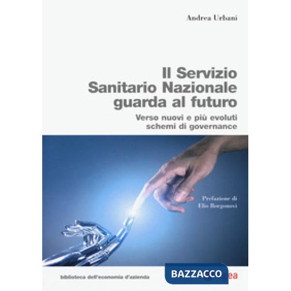 Servizio Sanitario Nazionale futuro. Verso nuovi e più evoluti sistemi di governance