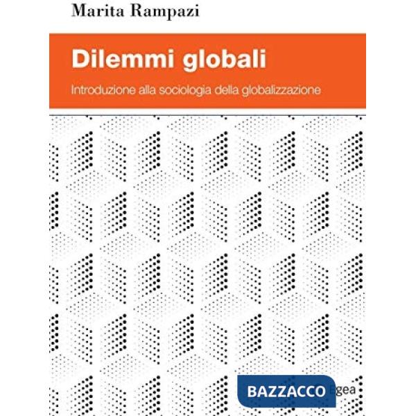 Dilemmi globali. Introduzione alla sociologia della globalizzazione