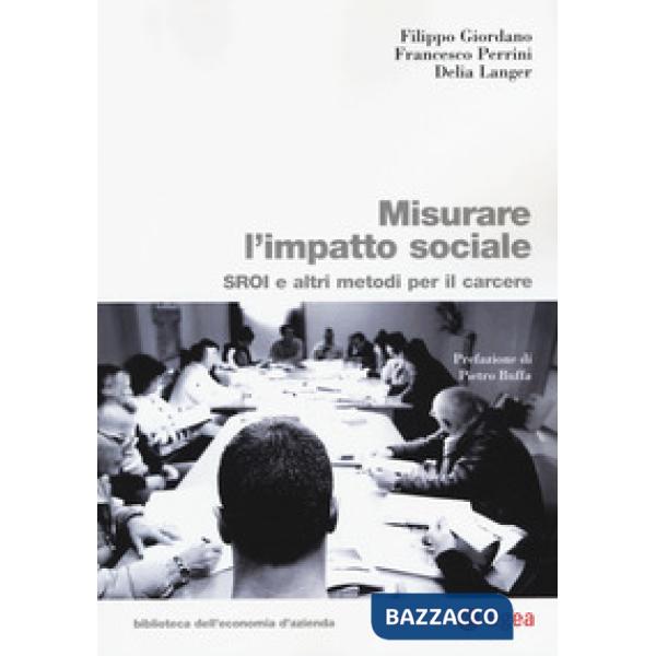 Misurare l'impatto sociale. SROI e altri metodi per il carcere