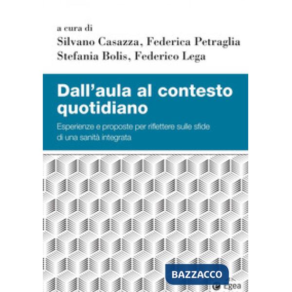 Dall'aula al contesto quotidiano. Esperienze e proposte per riflettere sulle sfide di una sanità integrata