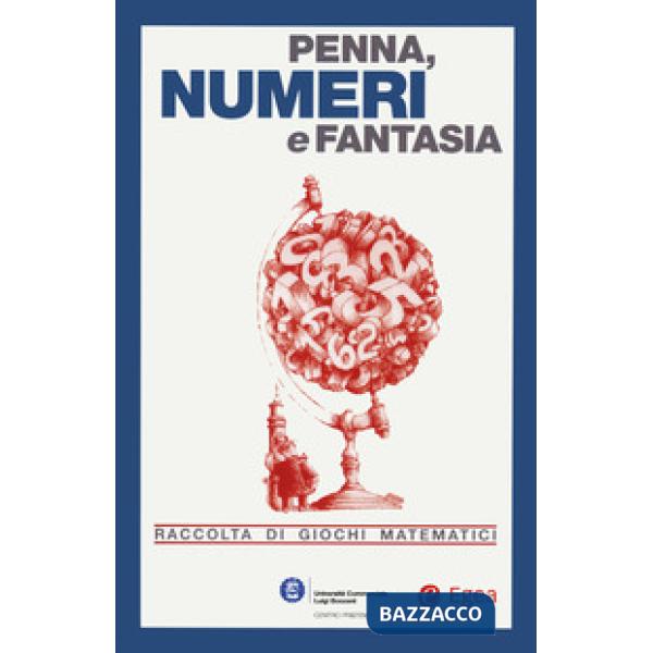 Penna, numeri e fantasia. Raccolta di giochi matematici
