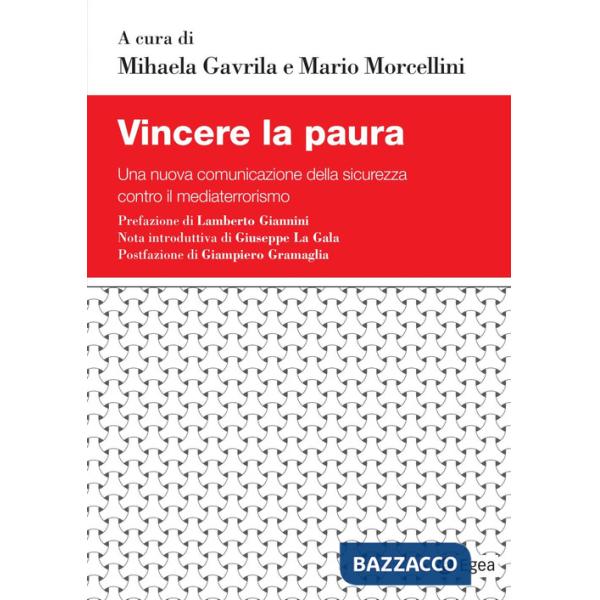 Vincere la paura. Una nuova comunicazione della sicurezza contro il mediaterrorismo
