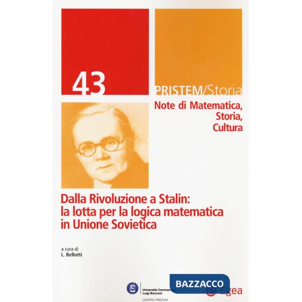Pristem storia. Note di matematica, storia, cultura. Vol. 43: Dalla rivoluzione a Stalin: la lotta per la logica matematica in U