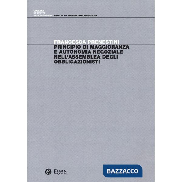 Principio di maggioranza e autonomia negoziale nell'assemblea degli obbligazionisti