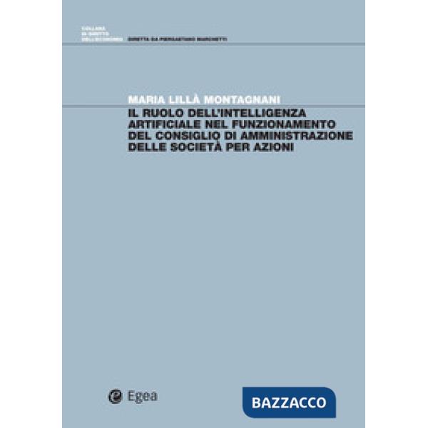 Ruolo dell'intelligenza artificiale nel funzionamento del consiglio di amministrazione delle società per azioni (Il)